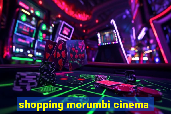 shopping morumbi cinema